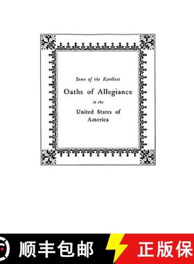 【3-4周达】Some of the Earliest Oaths of Allegiance to the United States [9780806345482]