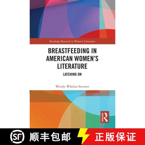 【3-4周达】Breastfeeding in American Women's Literature: Latching On [9781032722245]