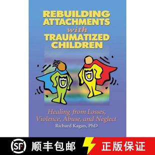 with Abuse ... Attachments Rebuilding Losses Healing Children 4周达 9781138169661 and Violence Traumatized from