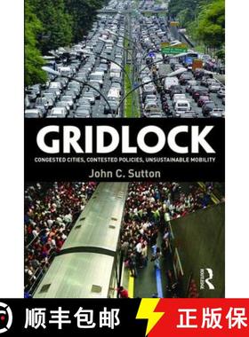 【3-4周达】Gridlock : Congested Cities, Contested Policies, Unsustainable Mobility [9781138852013]