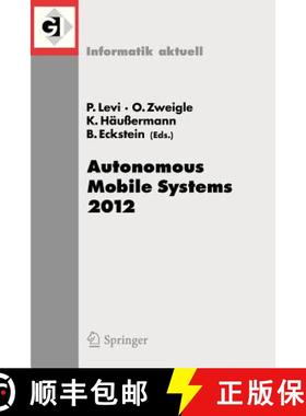 【3-4周达】Autonomous Mobile Systems 2012 : 22. Fachgespräch Stuttgart, 26. bis 28. September 2012 [9783642322167]