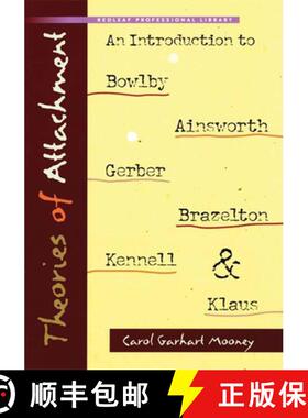 【3-4周达】Theories of Attachment: An Introduction to to Bowlby, Ainsworth, Gerber, Brazelton, Kennel... [9781933653389]
