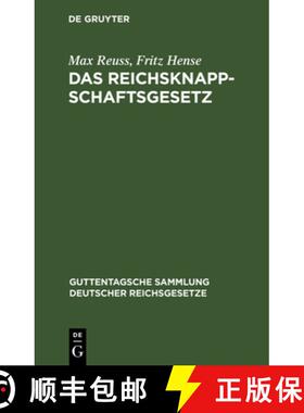 【3-4周达】Das Reichsknappschaftsgesetz: In Der Fassung Der Bekanntmachung Vom 1. Juli 1926. Nebst Ei... [9783111034836]
