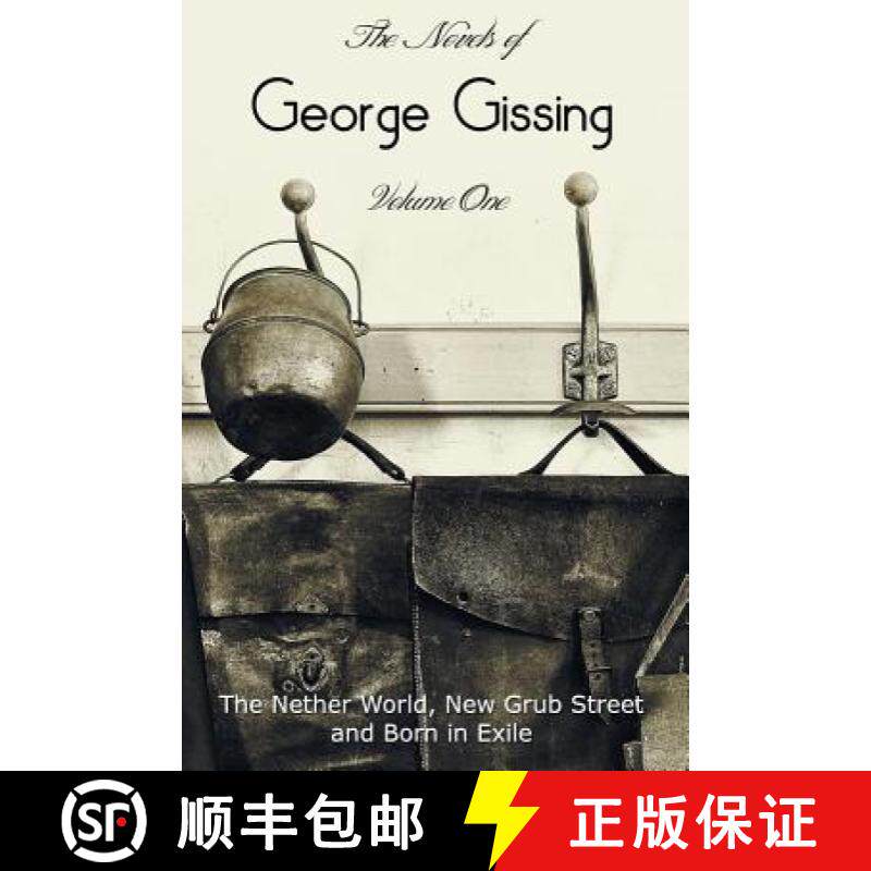 【3-4周达】The Novels of George Gissing, Volume One (complete and unabridged) including, The Nether W... [9781781395530]