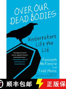 【3-4周达】Over Our Dead Bodies:: Undertakers Lift the Lid [9780806541419]