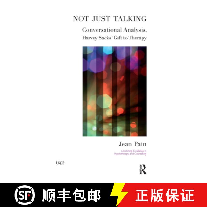 【3-4周达】Not Just Talking: Conversational Analysis, Harvey Sacks' Gift to Psychotherapy [9780367323189]