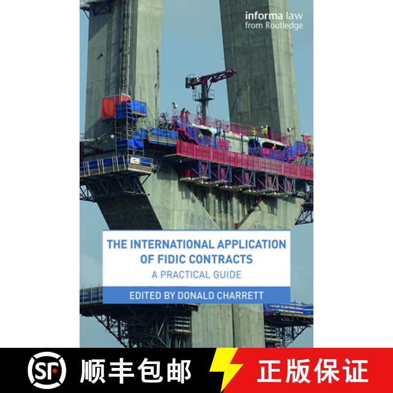 【3-4周达】The International Application of FIDIC Contracts: A Practical Guide [9780367142971]