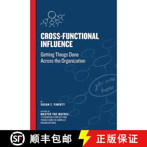 【3-4周达】Cross Functional Influence: Getting Things Done Across the Organization [9781545653425]