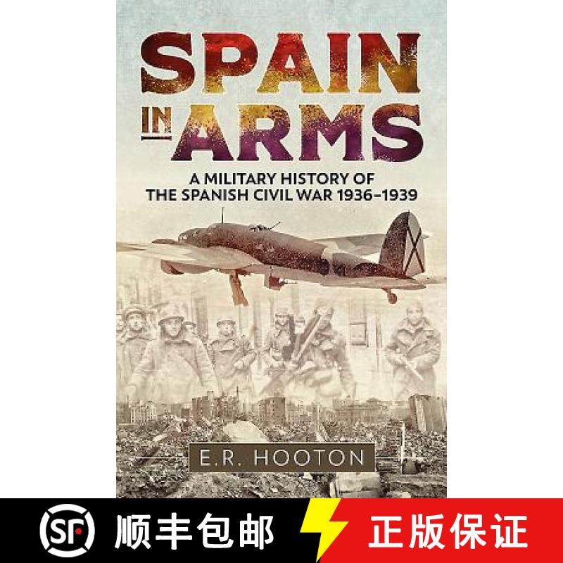 【3-4周达】Spain in Arms: A Military History of the Spanish Civil War 1936-1939 [9781612006376]