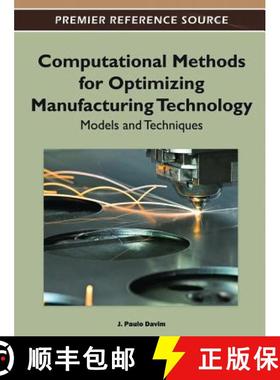 【3-4周达】Computational Methods for Optimizing Manufacturing Technology: Models and Techniques [9781466601284]