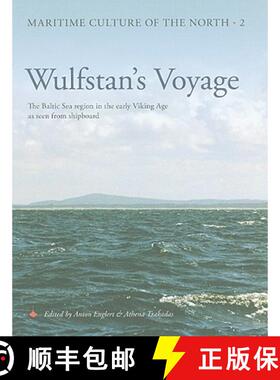【3-4周达】Wulfstan's Voyage: The Baltic Sea Region in the Early Viking Age as Seen from Shipboard [9788785180568]