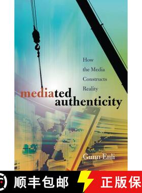 【3-4周达】Mediated Authenticity : How the Media Constructs Reality [9781433114854]