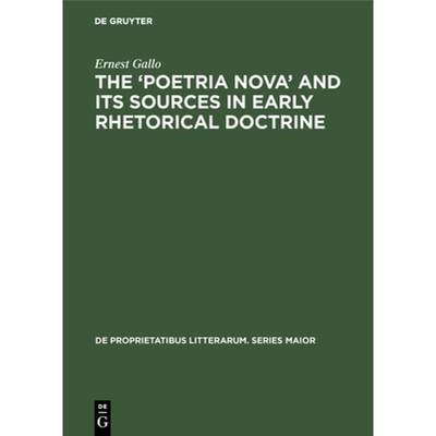 【4周达】The 'Poetria Nova' and Its Sources in Early Rhetorical Doctrine [9789027917942]