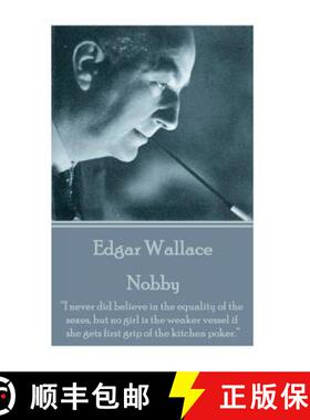 【3-4周达】Edgar Wallace - Nobby: I never did believe in the equality of the sexes, but no girl is th... [9781785437182]