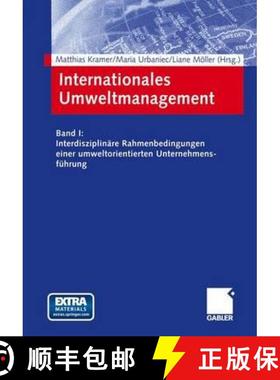 【3-4周达】Internationales Umweltmanagement: Band I: Interdisziplinäre Rahmenbedingungen Einer Umwel... [9783409123174]
