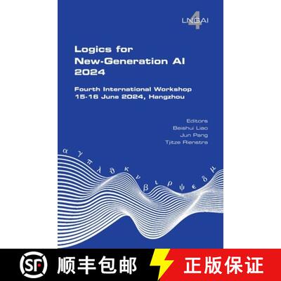 【3-4周达】Logics for New-Generation AI.  Fourth International Workshop: 15-16 June 2024, Hangzhou [9781848904590]