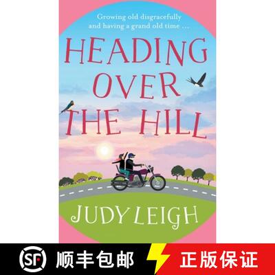 【3-4周达】Heading Over the Hill: The perfect funny, uplifting read from USA Today bestseller Judy Leigh [9781838895723]