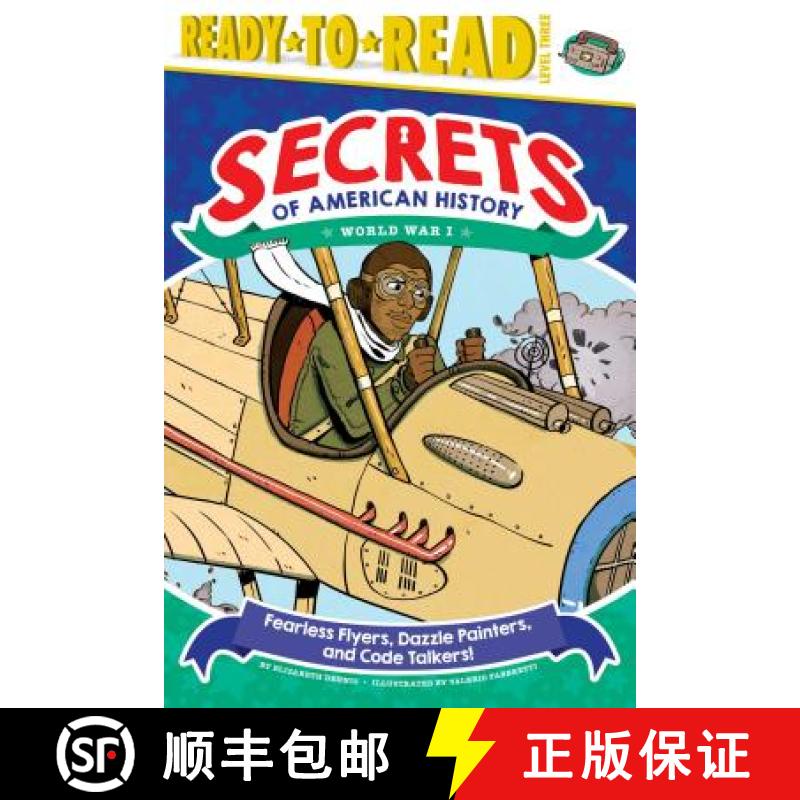【3-4周达】Fearless Flyers, Dazzle Painters, and Code Talkers!: World War I (Ready-To-Read Level 3) [9781534410510]