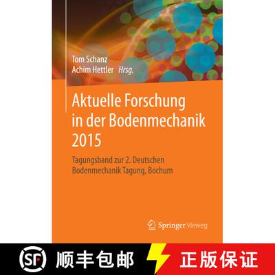 【3-4周达】Aktuelle Forschung in der Bodenmechanik 2015: Tagungsband zur 2. Deutschen Bodenmechanik T... [9783662459904]