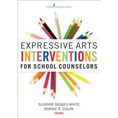 【4周达】Expressive Arts Interventions for School Counselors [9780826129970]