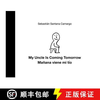 【3-4周达】My Uncle Is Coming Tomorrow / Mañana Viene Mi Tío (English-Spanish Bilingual E... [9781771649247]