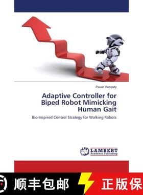 预订 Adaptive Controller for Biped Robot Mimicking Human Gait [9783659152795]
