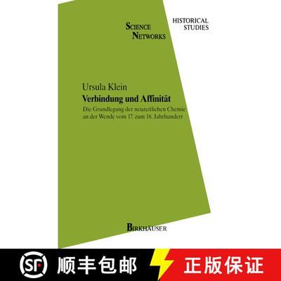 【3-4周达】Verbindung und Affinität : Die Grundlegung der neuzeitlichen Chemie an der Wende vom 17. ... [9783034896535]