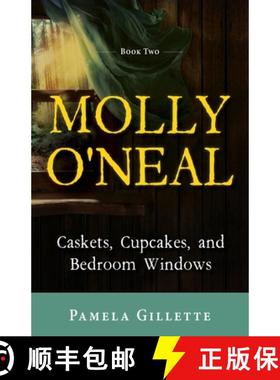 【3-4周达】Molly O'Neal: Caskets, Cupcakes, and Bedroom Windows [9781643883267]