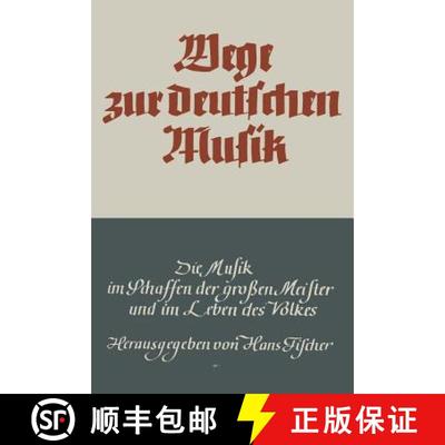 【3-4周达】Wege Zur Deutschen Musik: Die Musik Im Schaffen Der Grossen Meister Und Im Leben Des Volkes [9783663010692]