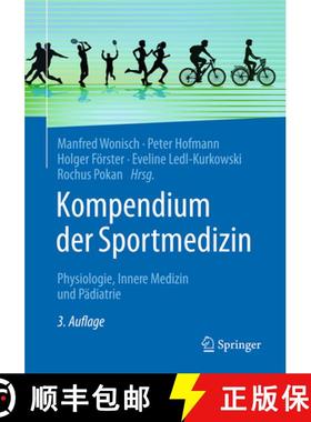 【3-4周达】Kompendium Der Sportmedizin: Physiologie, Innere Medizin Und Pädiatrie [9783662688823]
