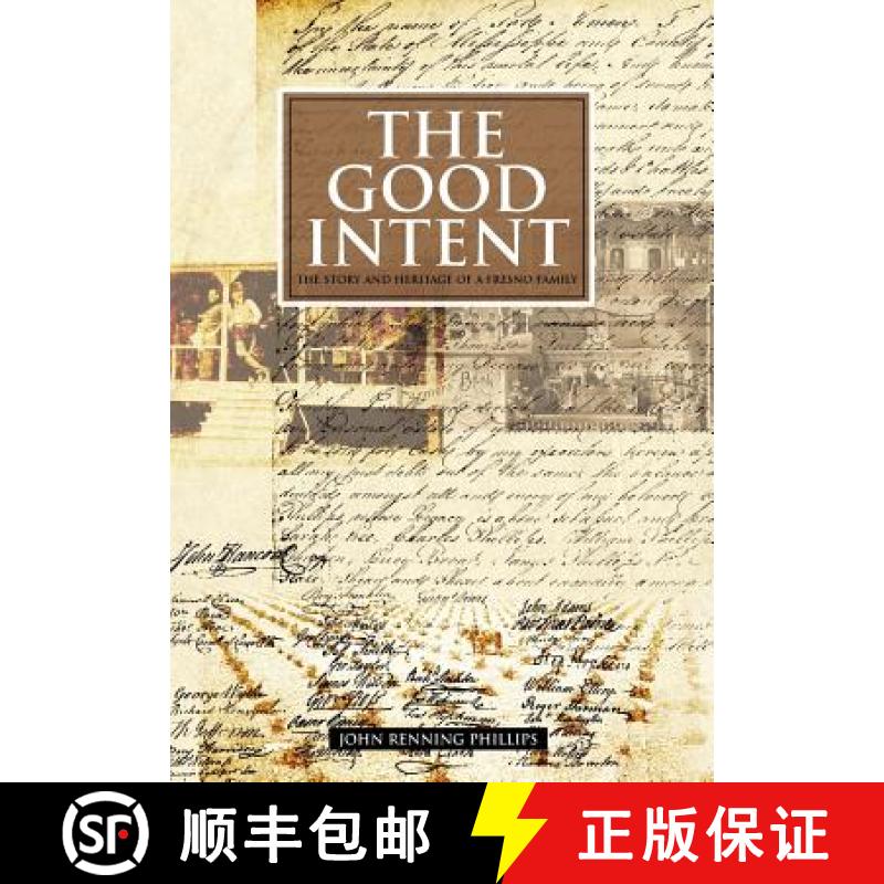 【3-4周达】The Good Intent: The Story and Heritage of a Fresno Family [9780979786709]