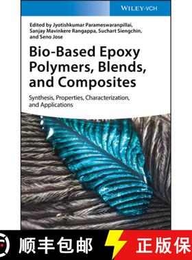 【3-4周达】Bio-Based Epoxy Polymers, Blends And Composites - Synthesis, Properties, Characterization ... [9783527346486]
