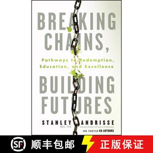 【3-4周达】Breaking Chains, Building Futures – Pathways to Reemption, Education, and Excellence [9781394321049]