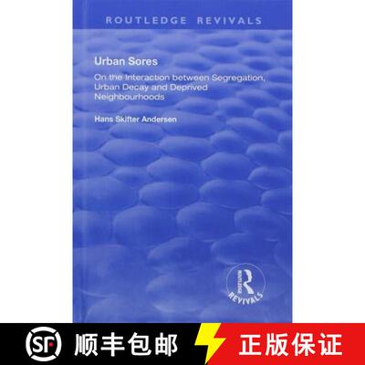 【3-4周达】精装 Urban Sores: On the Interaction Between Segregation, Urban Decay and Deprived Neighbo... [9781138725232]