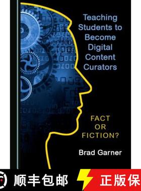 预订 Teaching Students to Become Digital Content Curators : Fact or Fiction? [9781527527911]