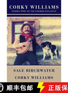 【3-4周达】Corky Williams: Cowboy Poet of the Cariboo Chilcotin [9781927575185]