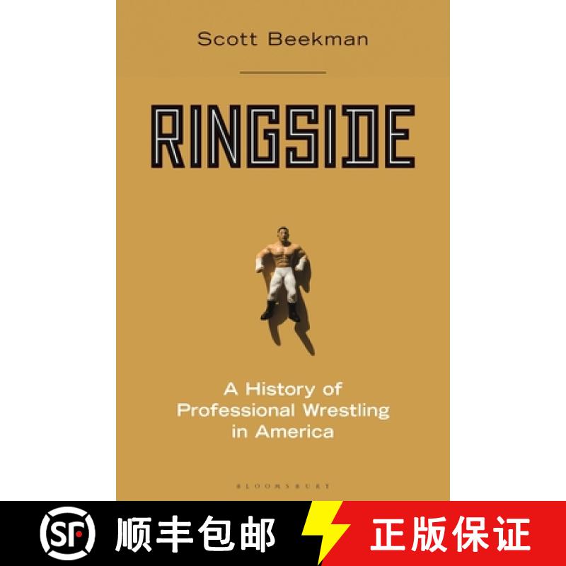 【3-4周达】Ringside: A History of Professional Wrestling in America [9780275984014]