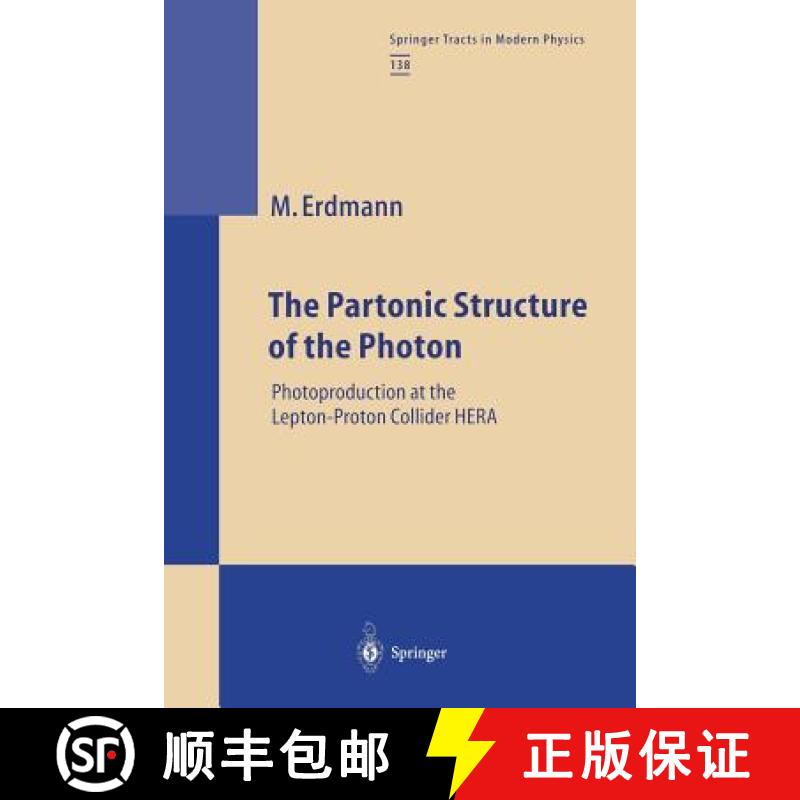 【4周达】The Partonic Structure of the Photon : Photoproduction at the Lepton-Proton Collider HERA [9783662148075]