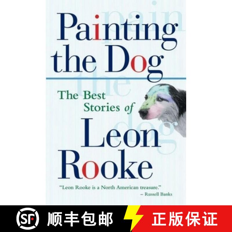 【2-3周达】Painting the Dog: The Best Stories of Leon Rooke [9780919028449]