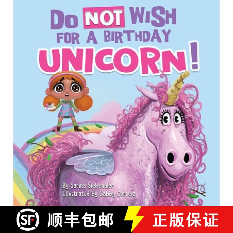 【3-4周达】Do Not Wish for a Birthday Unicorn!: A silly story for kids ages 3-9: A silly story about ... [9781735199634]