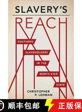 预订 Slavery's Reach: Southern Slaveholders in the North Star State [9781681341354]
