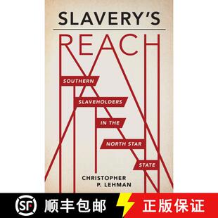 【3-4周达】Slavery's Reach: Southern Slaveholders in the North Star State [9781681341354]