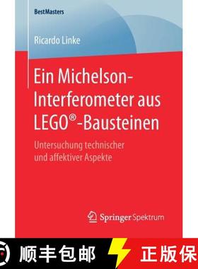 【3-4周达】Ein Michelson-Interferometer aus LEGO (R)-Bausteinen: Untersuchung technischer und affekti... [9783658171841]