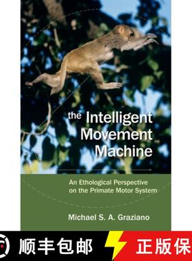【3-4周达】The Intelligent Movement Machine: An Ethological Perspective on the Primate Motor System [9780195326703]