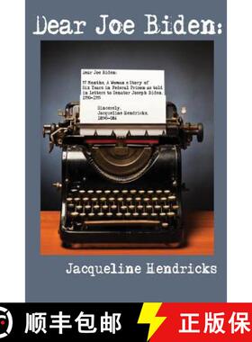 【3-4周达】Dear Joe Biden: 97 months: A Woman's Story of Six Years in a Federal Prison as told in let... [9780991468225]