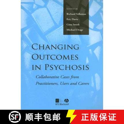 【3-4周达】Changing Outcomes In Psychosis - Collaborative Cases From Practitioners, Users And Carers ... [9781405126410]