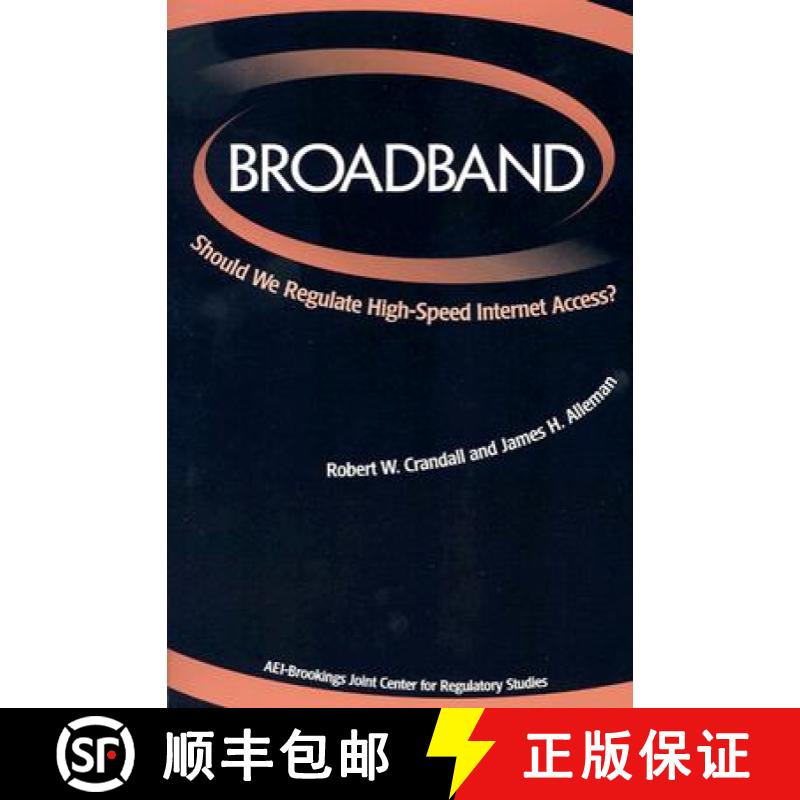 【4周达】Broadband : Should We Regulate High-Speed Internet Access? [9780815715917]