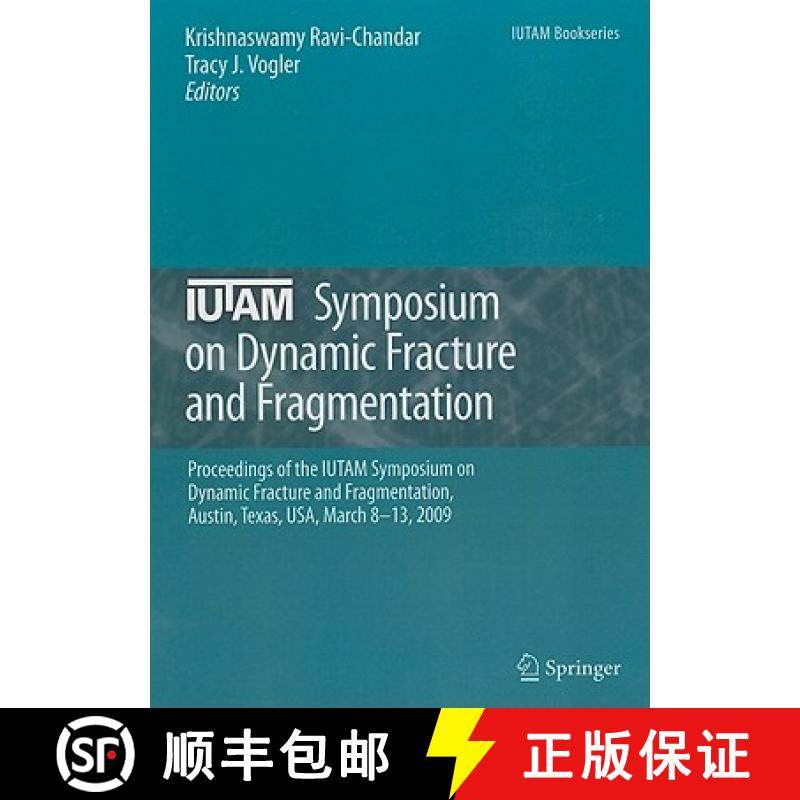 【3-4周达】IUTAM Symposium on Dynamic Fracture and Fragmentation: Proceedings of the IUTAM Symposium ... [9789048197590]