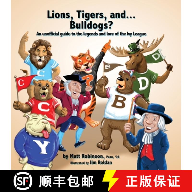 【2-3周达】Lions, Tigers, and...Bulldogs? An unofficial guide to the legends and lore of the Ivy League [9798330212231]
