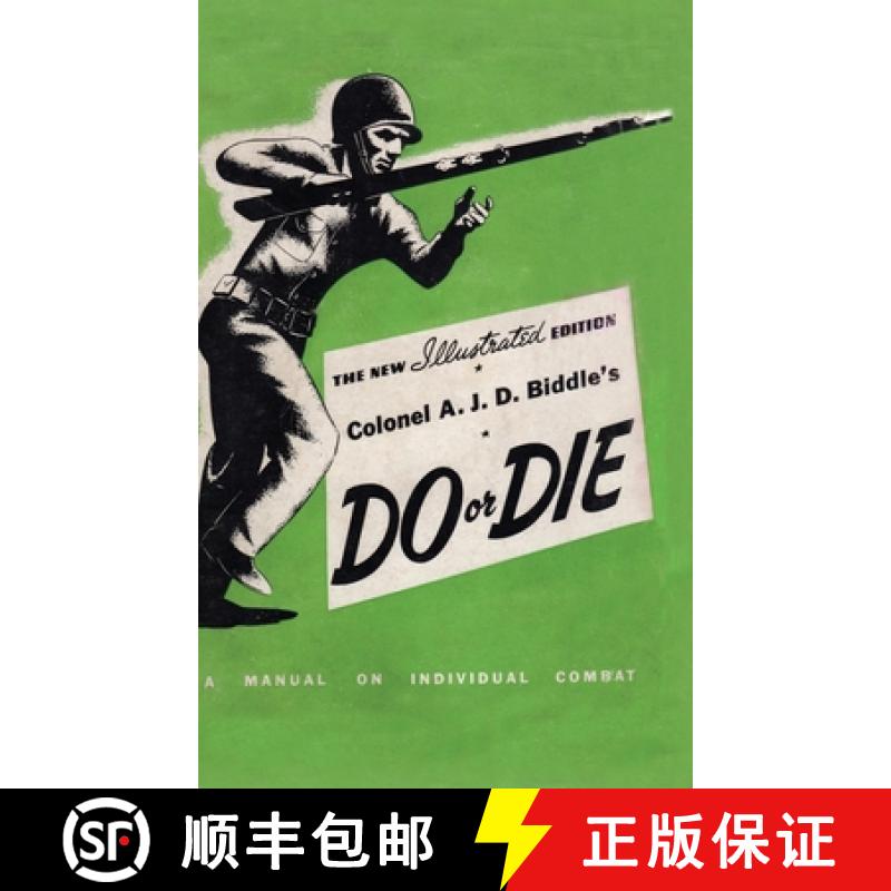 【2-3周达】Colonel A. J. D. Biddle's Do or Die: A Manual on Individual Combat - Illustrated Edition 1944 [9781474538121]